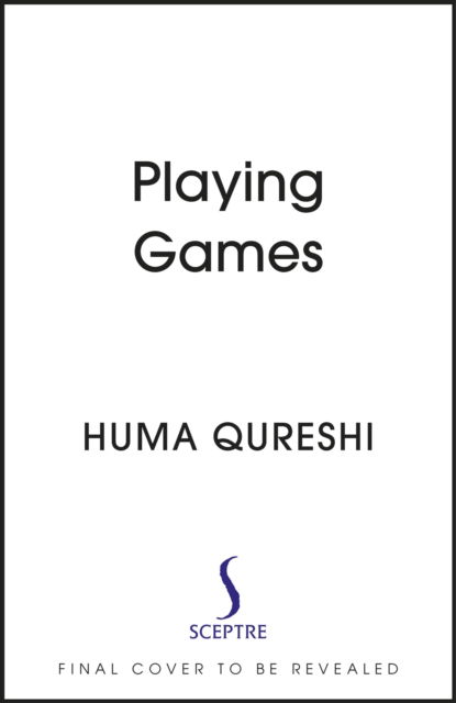 Playing Games: The gorgeous debut novel from the acclaimed author of How We Met - Huma Qureshi - Bøker - Hodder & Stoughton - 9781529368765 - 9. november 2023