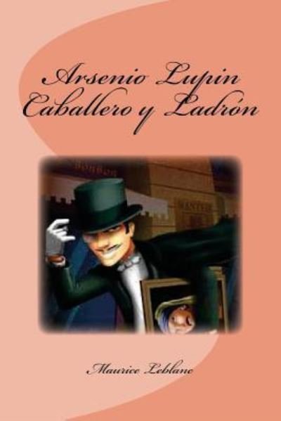 Cover for Maurice LeBlanc · Arsenio Lupin Caballero y Ladron (Paperback Bog) (2016)
