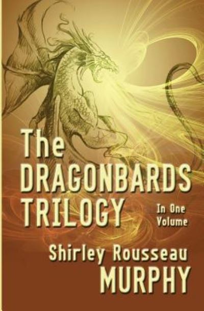 Cover for Shirley Rousseau Murphy · The Dragonbards Trilogy (Paperback Book) (2016)