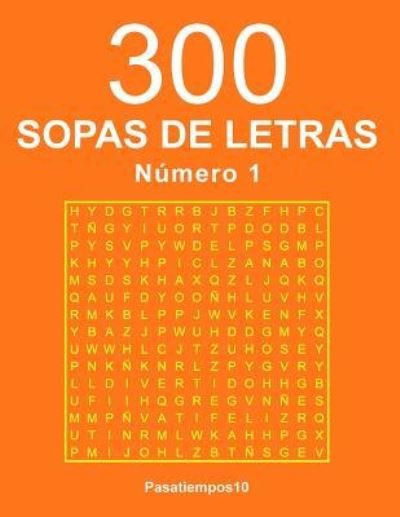 Cover for Pasatiempos10 · 300 Sopas de letras - N. 1 (Paperback Book) (2016)