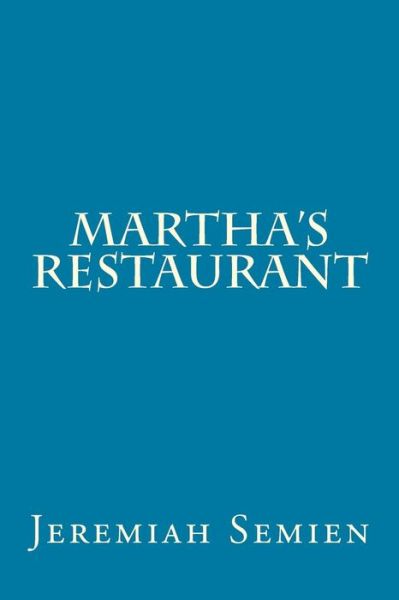 Cover for Jeremiah Semien · Martha's Restaurant (Paperback Book) (2016)