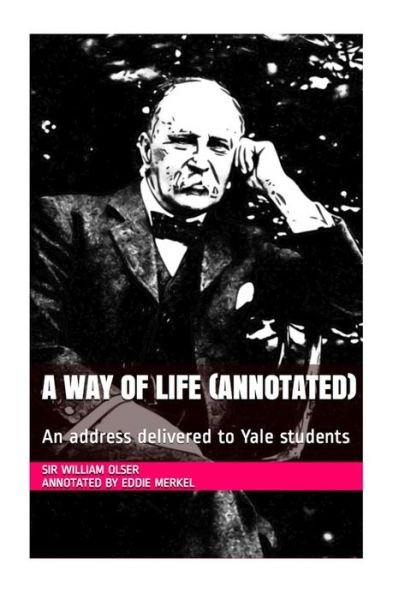 Cover for Sir William Osler · A Way of Life (Annotated) (Paperback Book) (2016)
