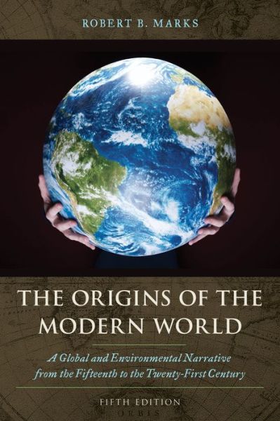 Cover for Robert B. Marks · The Origins of the Modern World: A Global and Environmental Narrative from the Fifteenth to the Twenty-First Century - World Social Change (Hardcover Book) [Fifth edition] (2024)