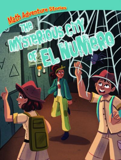 The Mysterious City of El Numero - William C Potter - Books - Gareth Stevens Publishing - 9781538252765 - July 30, 2020