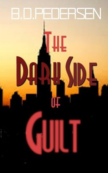 Cover for B D Pedersen · The Dark Side of Guilt (Paperback Book) (2016)