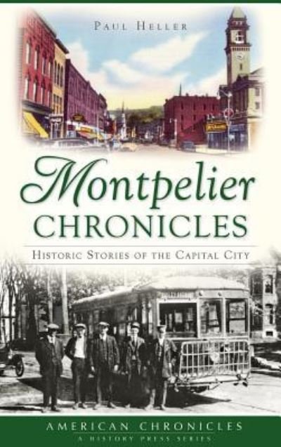 Cover for Paul Heller · Montpelier Chronicles (Hardcover Book) (2015)