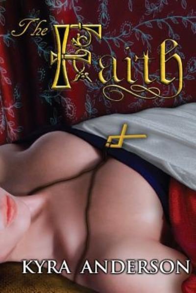 Cover for Kyra Anderson · The Faith (Taschenbuch) (2017)