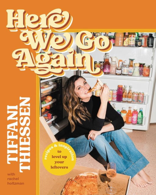 Cover for Rachel Holtzman · Here We Go Again: Recipes and Inspiration to Level Up Your Leftovers (Hardcover Book) (2023)