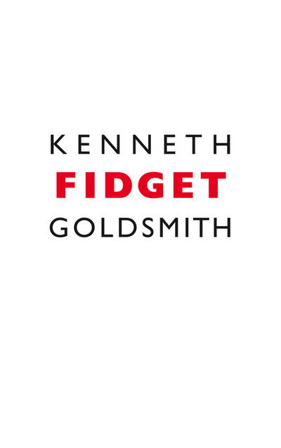 Cover for Kenneth Goldsmith · Fidget (Paperback Book) (1994)