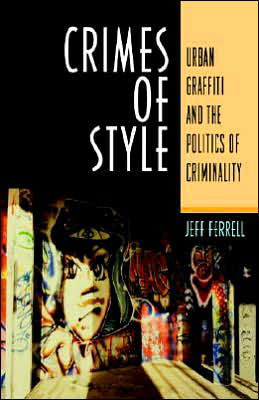 Cover for Prof. Jeff Ferrell · Crimes of Style: Urban Graffitti and the Politics of Criminality (Taschenbuch) (1996)