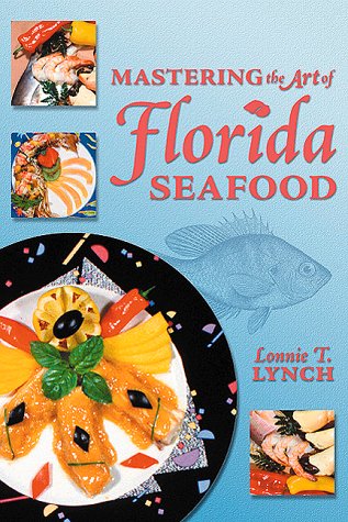 Cover for Lonnie T Lynch · Mastering the Art of Florida Seafood (Paperback Book) (1991)