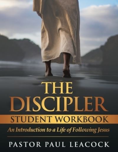 Cover for Pastor Paul Leacock · The Discipler Student Workbook (Paperback Book) (2019)