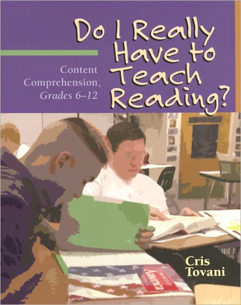 Cover for Cris Tovani · Do I Really Have to Teach Reading?: Content Comprehension, Grades 6-12 (Paperback Book) (2004)