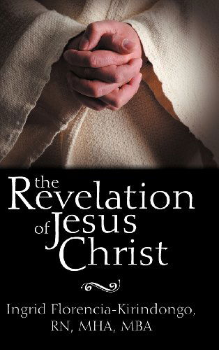 Cover for Ingrid Kirindongo · The Revelation of Jesus Christ (Hardcover Book) (2011)