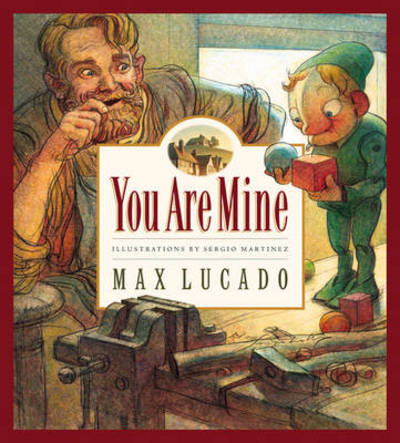 You Are Mine - Max Lucado's Wemmicks - Max Lucado - Livres - Crossway Books - 9781581342765 - 18 juillet 2001