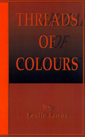 Threads of Colours - Leslie Lucas - Books - 1st Book Library - 9781588202765 - July 1, 2000