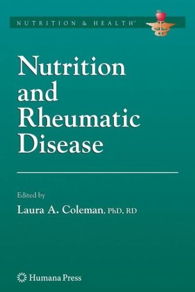 Cover for Laura a Coleman · Nutrition and Rheumatic Disease - Nutrition and Health (Innbunden bok) [2008 edition] (2008)