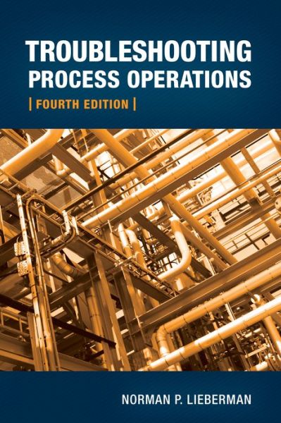 Cover for Norman Lieberman · Troubleshooting Process Operations (Hardcover Book) [4 Revised edition] (2009)