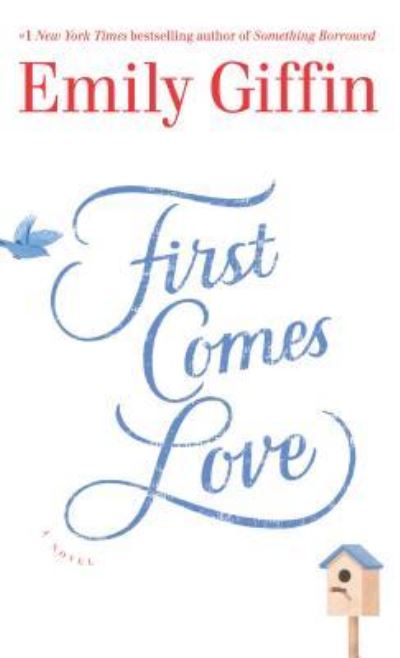 Cover for Emily Giffin · First Comes Love (Paperback Book) (2017)