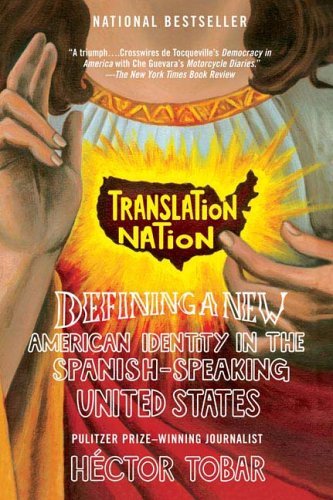 Cover for Hector Tobar · Translation Nation: Defining a New American Identity in the Spanish-speaking United States (Paperback Book) (2006)