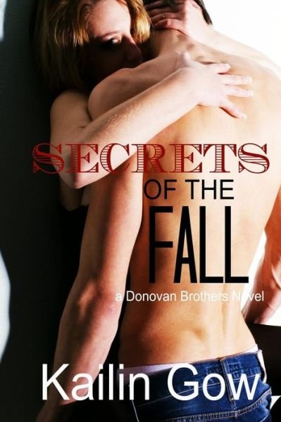 Cover for Kailin Gow · Secrets of the Fall (Donovan Brothers #2 (Paperback Book) (2013)