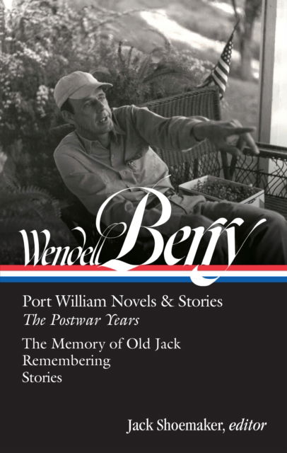 Cover for Wendell Berry · Wendell Berry: Port William Novels &amp; Stories: The Postwar Years (LOA #381) (Hardcover Book) (2024)