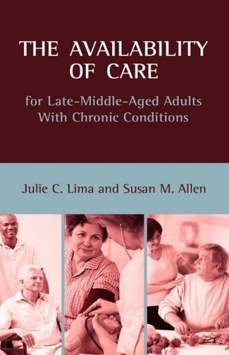 Cover for Susan M. Allen · The Availability of Care for Late-middle-aged Adults with Chronic Conditions (Hardcover Book) (2008)