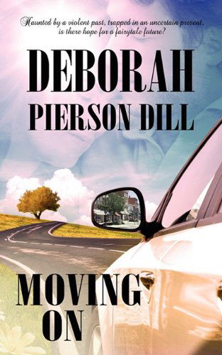 Moving on - Deborah Pierson Dill - Books - Pelican Book Group - 9781611160765 - June 10, 2011