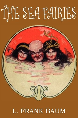 Cover for L. Frank Baum · The Sea Fairies (Paperback Book) (2012)
