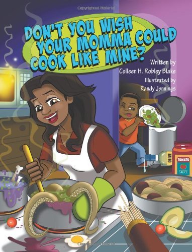 Cover for Colleen H. Robley Blake · Don't You Wish Your Momma Could Cook Like Mine? (Paperback Book) (2012)