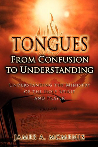 Cover for James A. Mcmenis · Tongues: from Confusion to Understanding (Paperback Book) (2009)