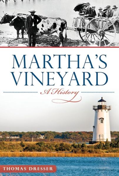 Cover for Thomas Dresser · Martha's Vineyard:: a History (Taschenbuch) (2015)