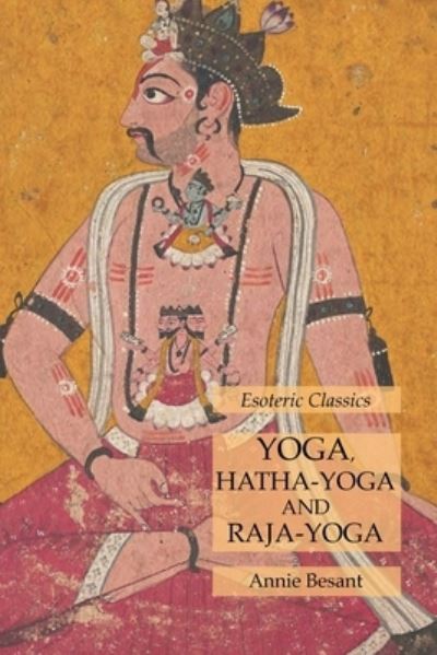 Cover for Annie Besant · Yoga, Hatha-Yoga and Raja-Yoga (Paperback Book) (2020)