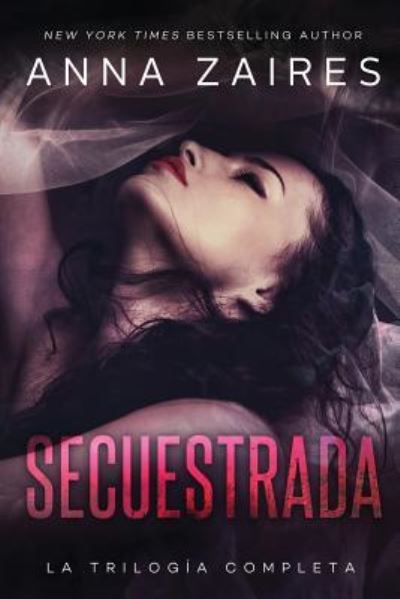 Cover for Anna Zaires · Secuestrada (Paperback Book) (2019)