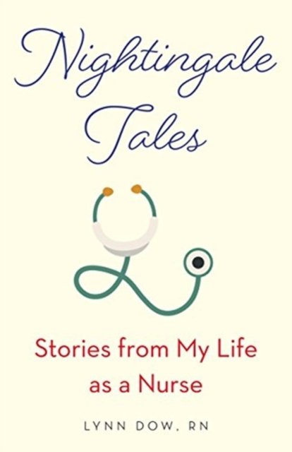 Cover for Lynn Dow · Nightingale Tales: Stories from My Life as a Nurse (Pocketbok) (2017)