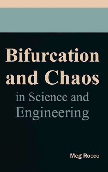 Cover for Meg Rocco · Bifurcation and Chaos in Science and Engineering (Innbunden bok) (2015)