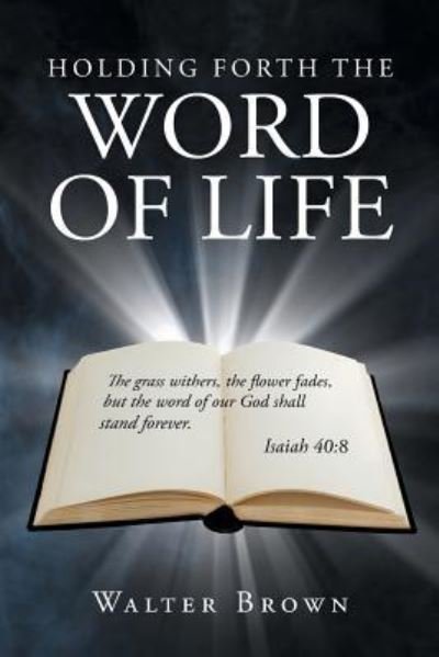 Cover for Walter Brown · Holding Forth the Word of Life (Paperback Bog) (2017)