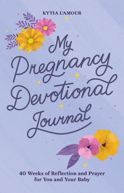 Cover for Kytia L'Amour · My Pregnancy Devotional Journal (Taschenbuch) (2021)