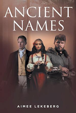 Ancient Names - Aimee Lekeberg - Books - Fulton Books - 9781639852765 - January 23, 2023