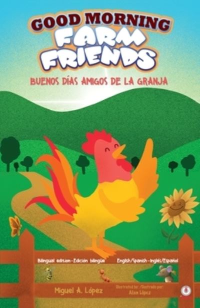 Cover for Miguel A Lopez · Good Morning Farm Friends (Paperback Book) (2021)