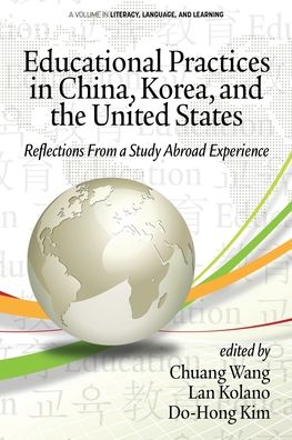 Cover for Educational Practices in China, Korea, and the United States: Reflections from a Study Abroad Experience - Literacy, Language, and Learning (Paperback Book) (2020)
