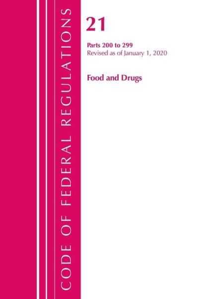 Cover for Office Of The Federal Register (U.S.) · Code of Federal Regulations, Title 21 Food and Drugs 200-299, Revised as of April 1, 2020 - Code of Federal Regulations, Title 21 Food and Drugs (Paperback Book) (2021)