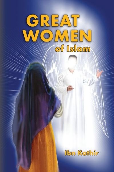 Cover for Ibn Kathir · Great Women of Islam (Taschenbuch) (1990)