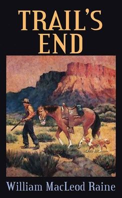 Cover for William MacLeod Raine · Trail's End (Book) (2020)