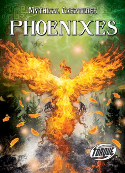 Cover for Thomas Kingsley Troupe · Phoenixes - Mythical Creatures (Hardcover Book) (2021)