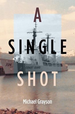 Cover for Michael D Grayson · A Single Shot (Paperback Book) (2019)
