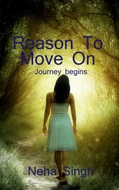 Cover for Neha Singh · Reason to Move On / &amp;#2352; &amp;#2368; &amp;#2332; &amp;#2344; &amp;#2335; &amp;#2370; &amp;#2350; &amp;#2370; &amp;#2357; &amp;#2321; &amp;#2344; (Bok) (2019)