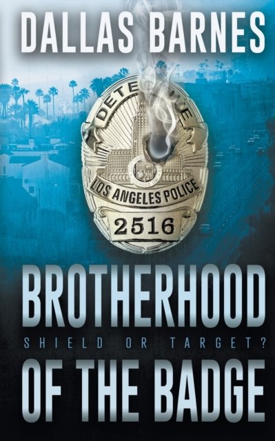 Cover for Dallas Barnes · Brotherhood of the Badge (Pocketbok) (2021)