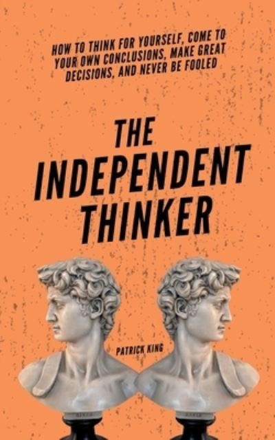Cover for Patrick King · The Independent Thinker (Paperback Book) (2022)
