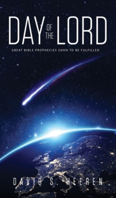 Cover for David S Heeren · Day of the Lord: Great Bible Prophecies Soon to be Fulfilled (Hardcover Book) (2020)
